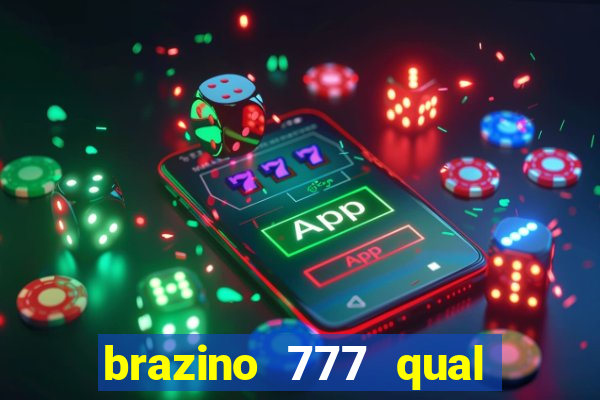 brazino 777 qual melhor jogo